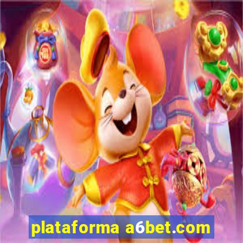 plataforma a6bet.com